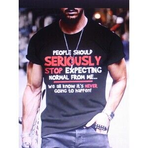 Men's People Should Stop Expecting Normal From Me T Shirt  Blk Funny Humor XXL